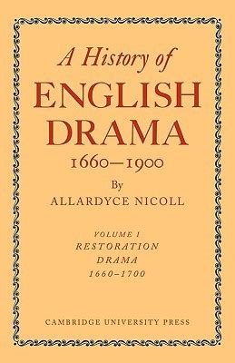 Full Download A History Of English Drama 1660 1900 Volume I Restoration Drama 1660 1700 