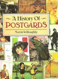 Read A History Of Postcards A Pictorial Record From The Turn Of The Century To The Present Day 