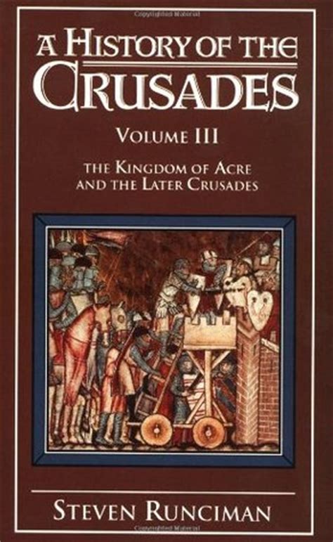 Read A History Of The Crusades Iii The Kingdom Of Acre And The Later Crusades Penguin Modern Classics 