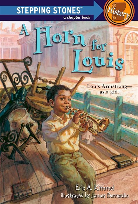 Read Online A Horn For Louis Louis Armstrong As A Kid A Stepping Stone Book Tm 