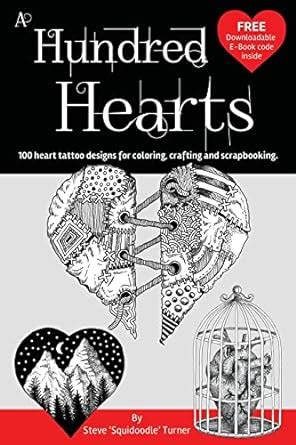 Download A Hundred Hearts One Hundred Heart Tattoo Designs For Coloring Crafting And Scrapbooking Volume 1 