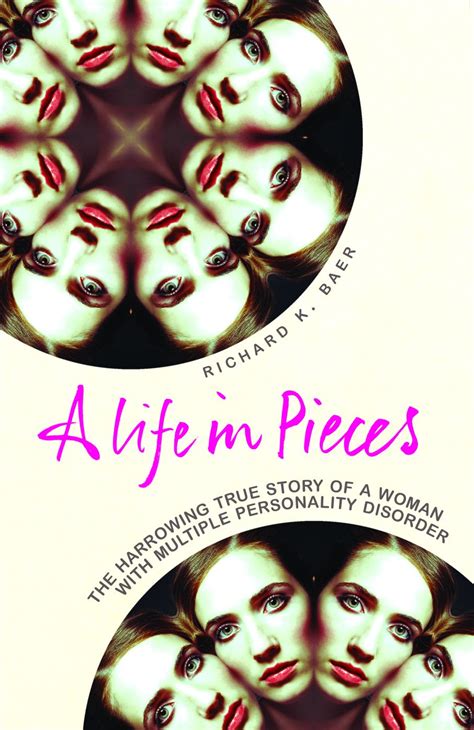 Full Download A Life In Pieces The Harrowing Story Of A Woman With 17 Personalities 