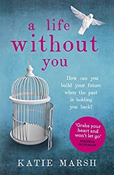 Read A Life Without You A Gripping And Emotional Page Turner About Love And Family Secrets 
