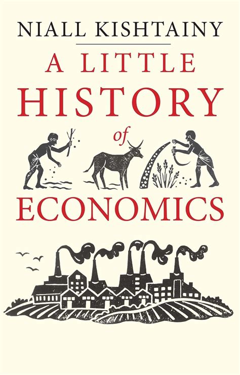 Read Online A Little History Of Economics Little Histories 