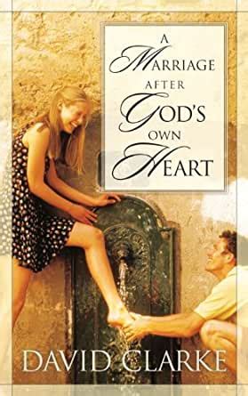 Read Online A Marriage After Gods Own Heart 