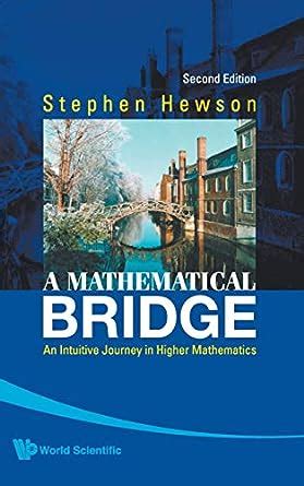 Read A Mathematical Bridge An Intuitive Journey In Higher Mathematics 