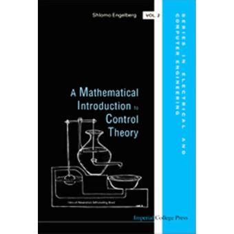 Read Online A Mathematical Introduction To Control Theory Electrical And Computer Engineering 