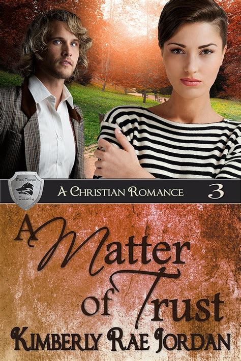 Read A Matter Of Trust A Christian Romance Blackthorpe Security Book 3 