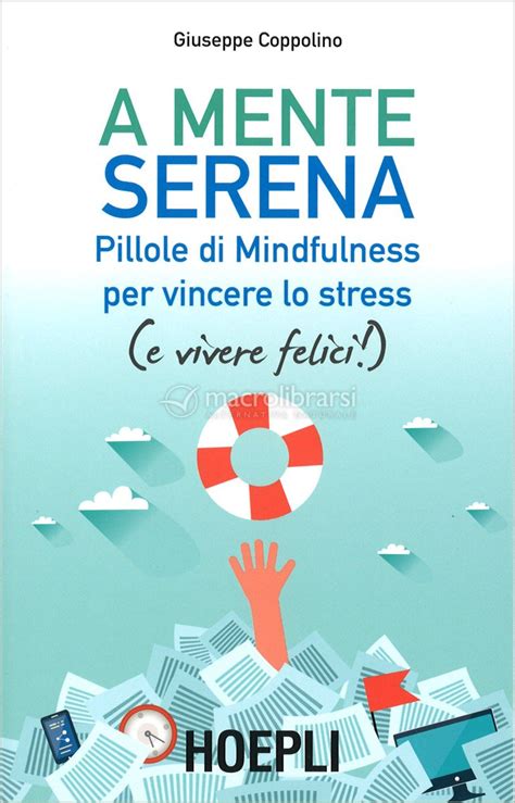 Read A Mente Serena Pillole Di Mindfulness Per Vincere Lo Stress E Vivere Felici 