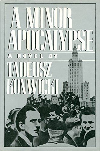 Read Online A Minor Apocalypse Tadeusz Konwicki 