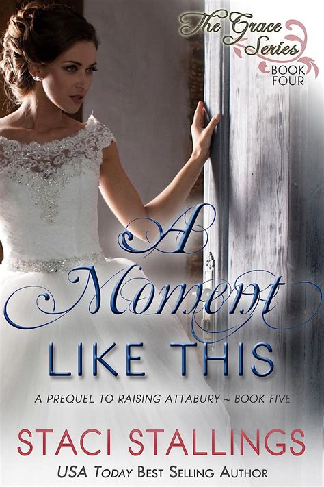Download A Moment Like This A Prequel To Raising Attabury Book Five The Grace Series 4 