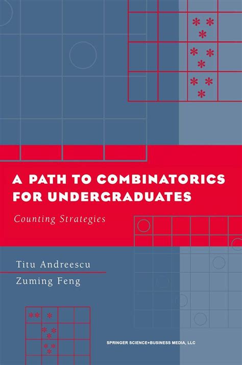 Read Online A Path To Combinatorics For Undergraduates By Titu Andreescu 