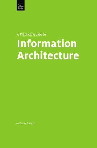 Full Download A Practical Guide To Information Architecture Ebook Donna Spencer 