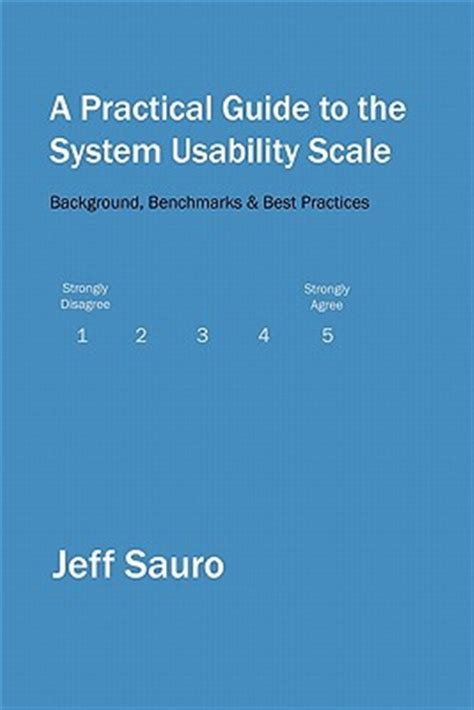 Read Online A Practical Guide To The System Usability Scale Background Benchmarks Best Practices 