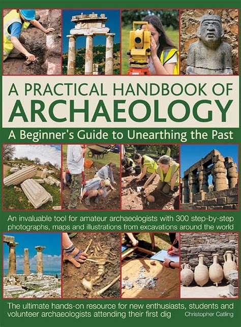 Full Download A Practical Handbook Of Archaeology A Beginners Guide To Unearthing The Past 