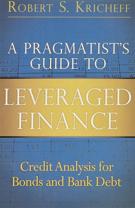 Read A Pragmatists Guide To Leveraged Finance Credit Analysis For Bonds And Bank Debt Applied Corporate Finance 