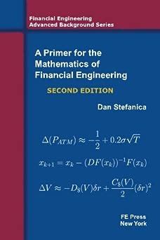 Read Online A Primer For The Mathematics Of Financial Engineering Second Edition 