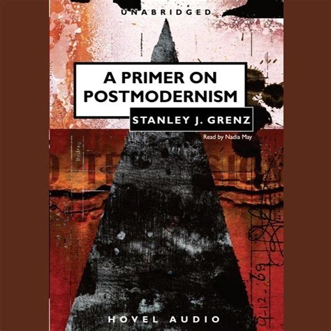 Read Online A Primer On Postmodernism Stanley J Grenz 