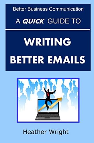 Read A Quick Guide To Writing Better Emails Better Business Communication 