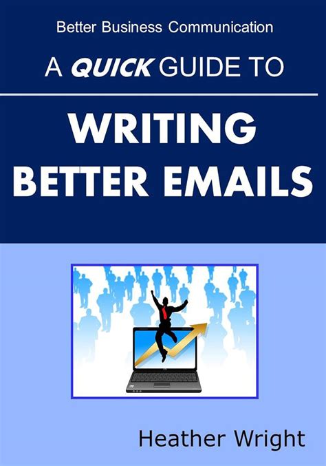 Read A Quick Guide To Writing Better Emails Better Business Communication 