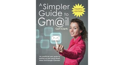 Download A Simpler Guide To Gmail An Unofficial User Guide To Setting Up And Using Gmail Inbox And Google Calendar Simpler Guides 