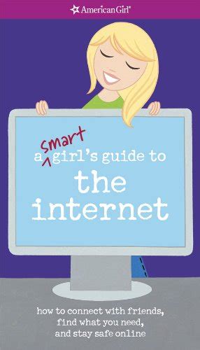 Read Online A Smart Girls Guide To The Internet American Girl Library 