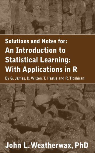 Full Download A Solution Manual And Notes For An Introduction To Statistical Learning With Applications In R Machine Learning 