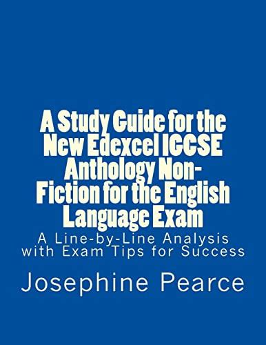 Download A Study Guide For The New Edexcel Igcse Anthology Non Fiction For The English Language Exam A Line By Line Analysis Of The Non Fiction Prose Extracts With Exam Tips For Success 