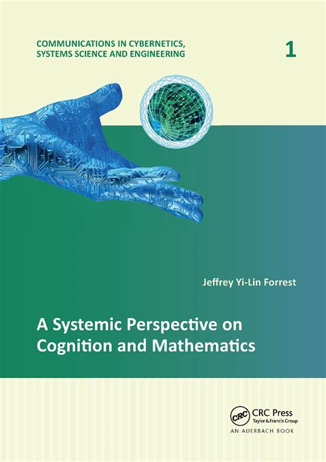 Read A Systemic Perspective On Cognition And Mathematics Communications In Cybernetics Systems Science And Engineering 