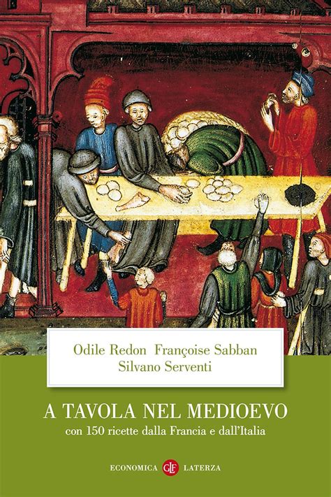 Read A Tavola Nel Medioevo Con 150 Ricette Dalla Francia E Dallitalia 