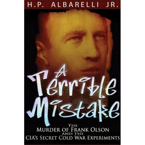 Full Download A Terrible Mistake The Murder Of Frank Olson And The Cias Secret Cold War Experiments 