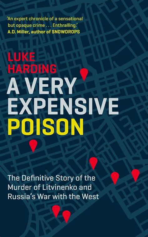 Read Online A Very Expensive Poison The Definitive Story Of The Murder Of Litvinenko And Russias War With The West 