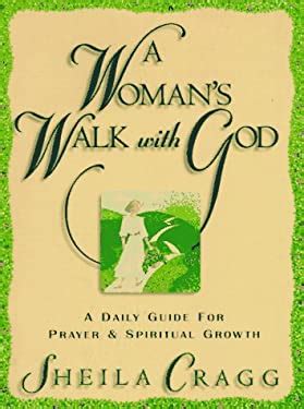 Full Download A Womans Walk With God A Daily Guide For Prayer And Spiritual Growth 
