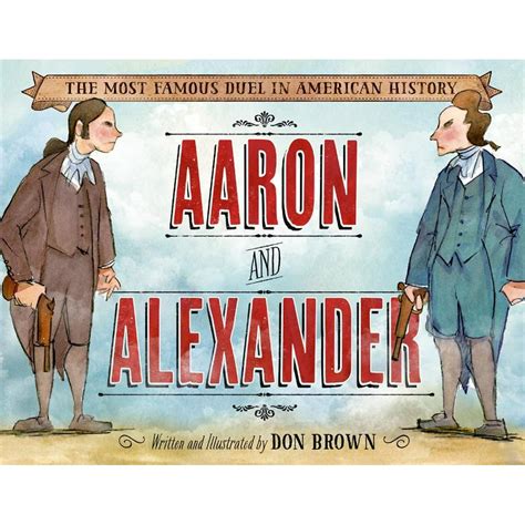 Read Online Aaron And Alexander The Most Famous Duel In American History 