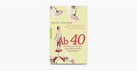 ab 40 gesund und munter durch hormonelle turbulen