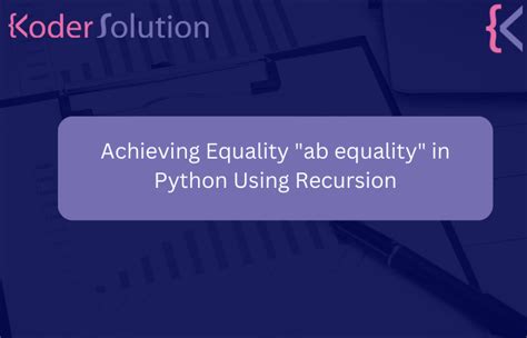 Ab Equality In Python Using Recursion
