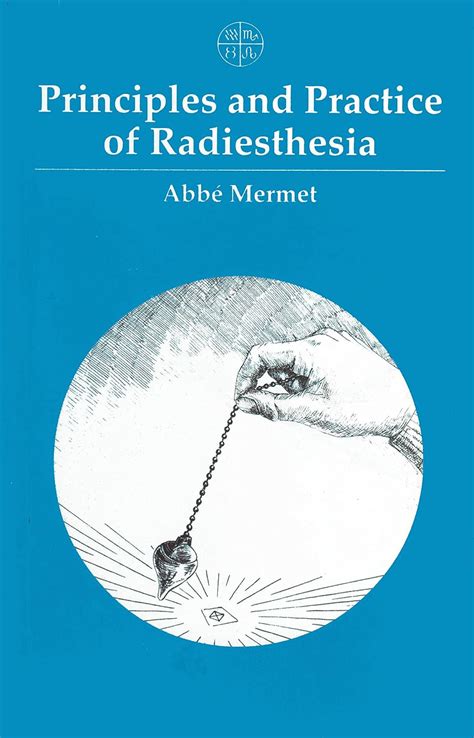 Abbe Mermet Principles And Practice Of Radiesthesia