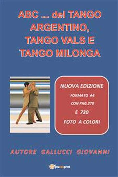 Read Online Abc Del Tango Argentino Tango Vals E Tango Milonga 
