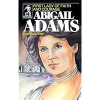 Read Abigail Adams First Lady Of Faith And Courage Sower Series 