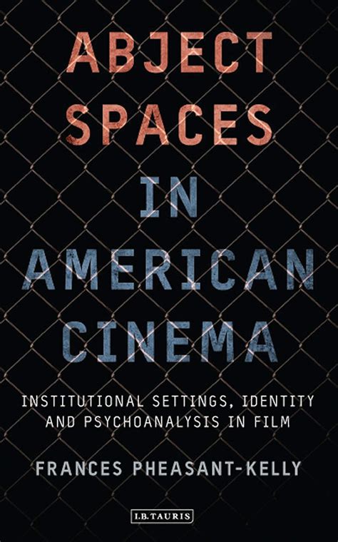 Full Download Abject Spaces In American Cinema Institutional Settings Identity And Psychoanalysis In Film International Library Of Cultural Studies 