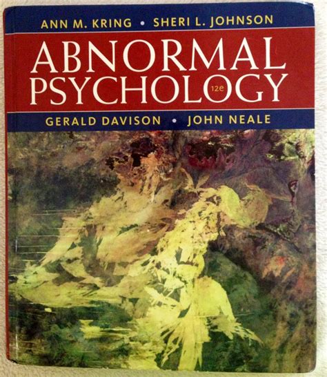 Abnormal Psychology 12th Edition 12th Edition By Ann M Kring Sheri L Johnson Gerald C Davison John M N 2012 Hardcover
