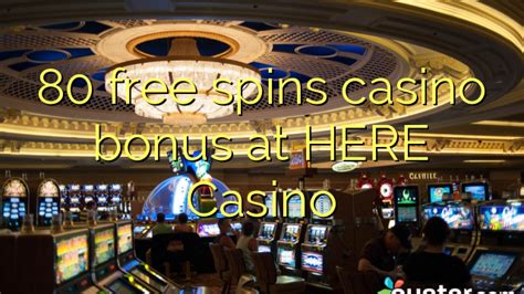 about online casino 80 gratis spins