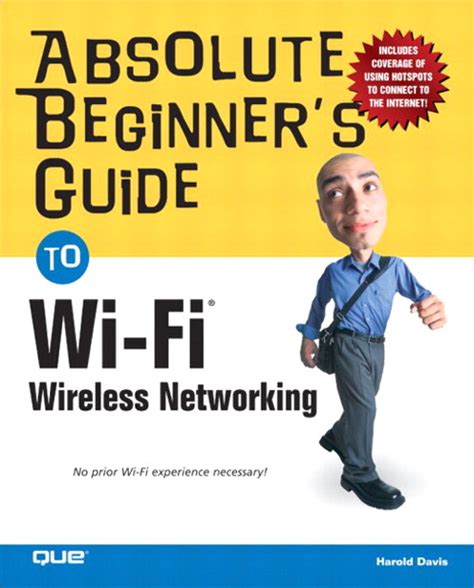Absolute Beginners Guide To Wi Fi Wireless Networking Absolute Beginners Guides Que