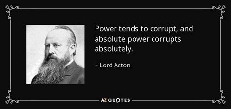 Absolute Power Corrupts Absolutely