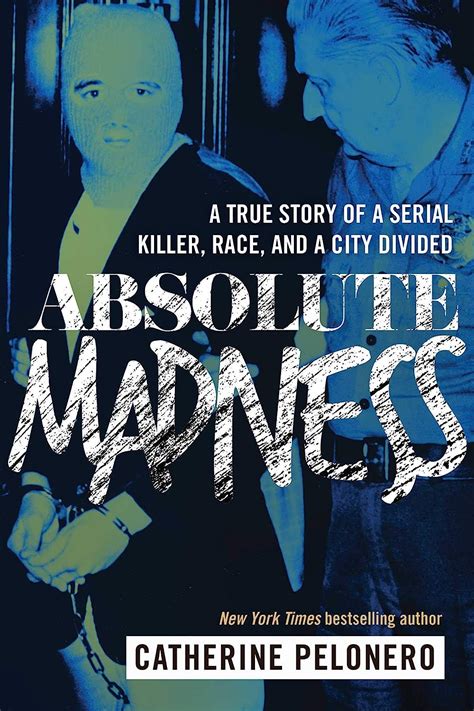 Full Download Absolute Madness A True Story Of A Serial Killer Race And A City Divided 