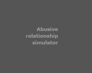 abusive relationship simulator
