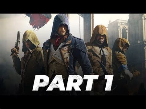 Ac Unity Walkthrough Part 1