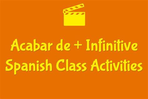 Acabar De Infinitive Spanish Class Activities Speaking Latino Acabar De Worksheet - Acabar De Worksheet