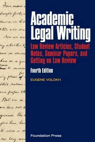 Full Download Academic Legal Writing Law Review Articlesstudent Notes Seminar Papers Andgetting On Law Review University Casebook 