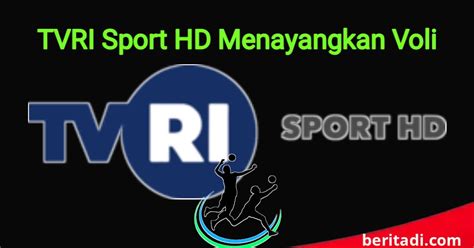 ACARA TVRI SPORT HD HARI INI - Jadwal Bola Malam Ini, Siaran Langsung Sepak Bola di TV Hari Ini